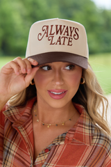 Always Late Natural/Brown Embroidered Trucker Hat